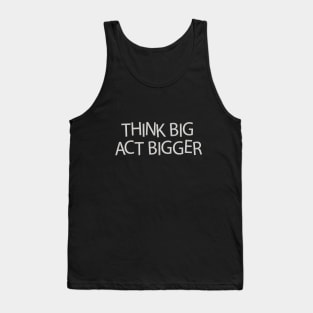 Think Big Tank Top